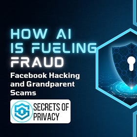How AI Is Fueling Fraud: Facebook Hacking & Grandparent Scams