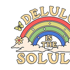 🤸🏻‍♀️ Delulu is the Solulu, Part Two