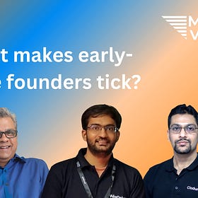 What makes early stage founders tick?