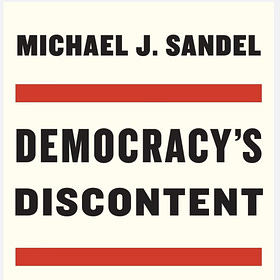 Michael J. Sandel | Democracy’s Discontent