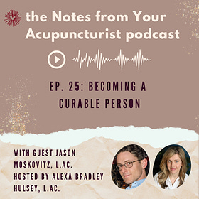 Ep. 25: Becoming a Curable Person, with Jason Moskovitz