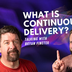 What is Continuous Delivery and Why Should You Care?