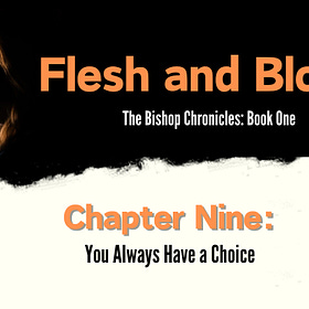 Flesh and Blood: Chapter Nine