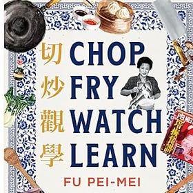 Michelle T. King | Chop Fry Watch Learn: Fu Pei-mei and the Making of Modern Chinese Food 