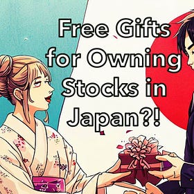 In Japan, You Receive Gifts for Owning Stocks