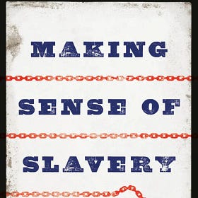 The Troubling Questions at the Heart of the Study of Slavery