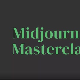 Workshop: Midjourney Masterclass