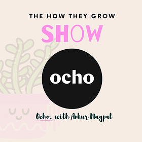 Building Ocho: Welcome To The How They Grow Show