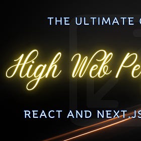 The Ultimate React and Next.js Performance Guide