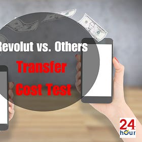 EXPERIMENT: Is Revolut the Most Cost Effective Foreign Transfer Method?