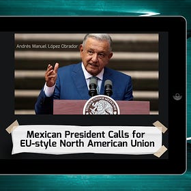 Mexican President Calls for EU-style North American Union