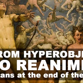 From Hyperobjects to Re-Animism: Titans at the End of the World