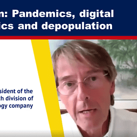 Dr. Mike Yeadon: Pandemics, Digital Control, Eugenics and Depopulation 
