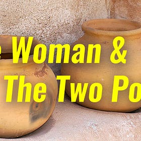The Woman & The Two Pots