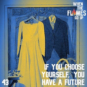 Episode 43: "If you choose yourself, you have a future."