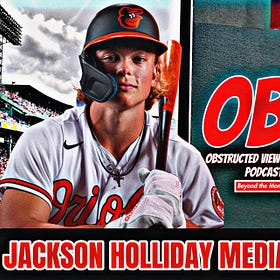 Obstructed View Baseball Podcast: Orioles top prospect Jackson Holliday media scrum