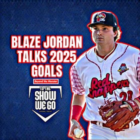 Red Sox prospect Blaze Jordan talks about his 2025 goal | To the Show We Go Baseball Podcast