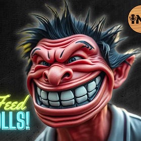 Don't Feed The Trolls! A Deep Dive