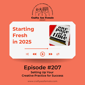 Episode 207 | Starting Fresh: Setting Up Your Creative Practice for Success