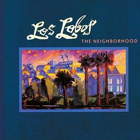 Los Lobos - The Neighborhood | 90s Rock Revisited