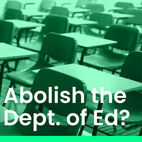 Should the Department of Education be abolished?