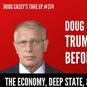 Doug Casey on Trump's Congressional speech, the Deep State, and America’s Future