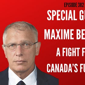 Special Guest Maxime Bernier: A fight for Canada's Future