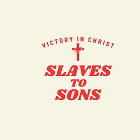 Part 2 Embracing Christ's Victory and Your Identity in Him - Our God makes Sons out of Slaves