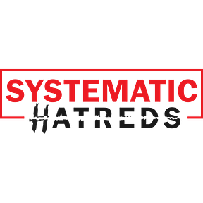 Systematic Hatreds