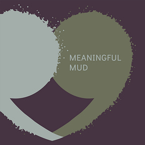 Meaningful Mud's Monthly Mu 