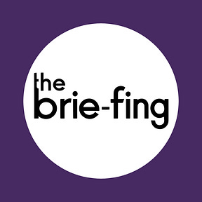 The Brie-fing