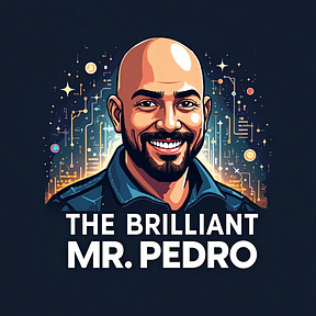 The Brilliant Mr. Pedro’s Newsletter