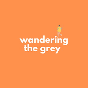 Wandering the Grey