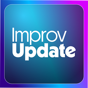 Improv Update: A newsletter about improv comedy