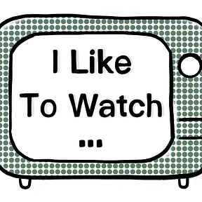 I Like To Watch