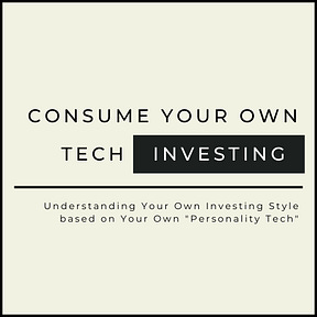 Consume Your Own Tech Investing