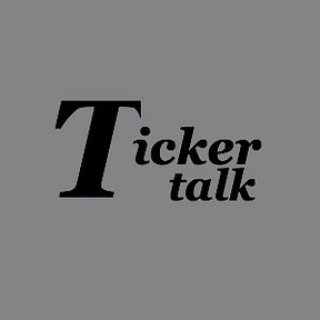 The Ticker Talk