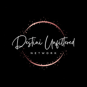 Destini Unfiltered