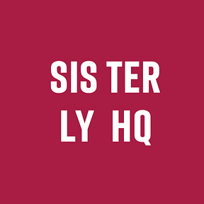 Sisterly HQ's Newsletter