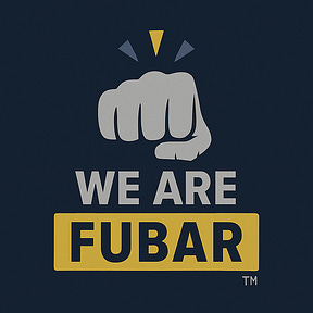 WE ARE FUBAR