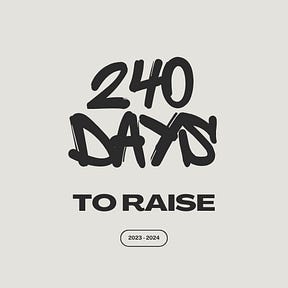 240 Days to Raise