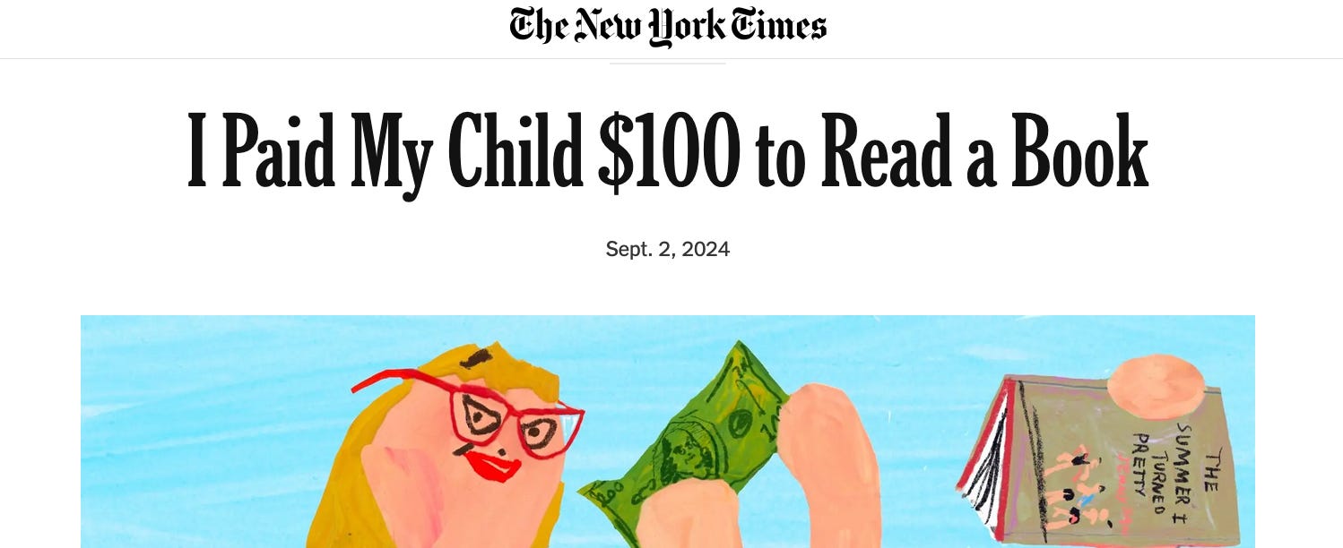 Headline in the NY Times: "I Paid My Child $100 to Read a Book."