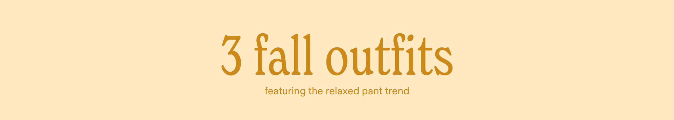 3 Fall Outfits Featuring the Relaxed Pant Trend, Categorized by Scenario