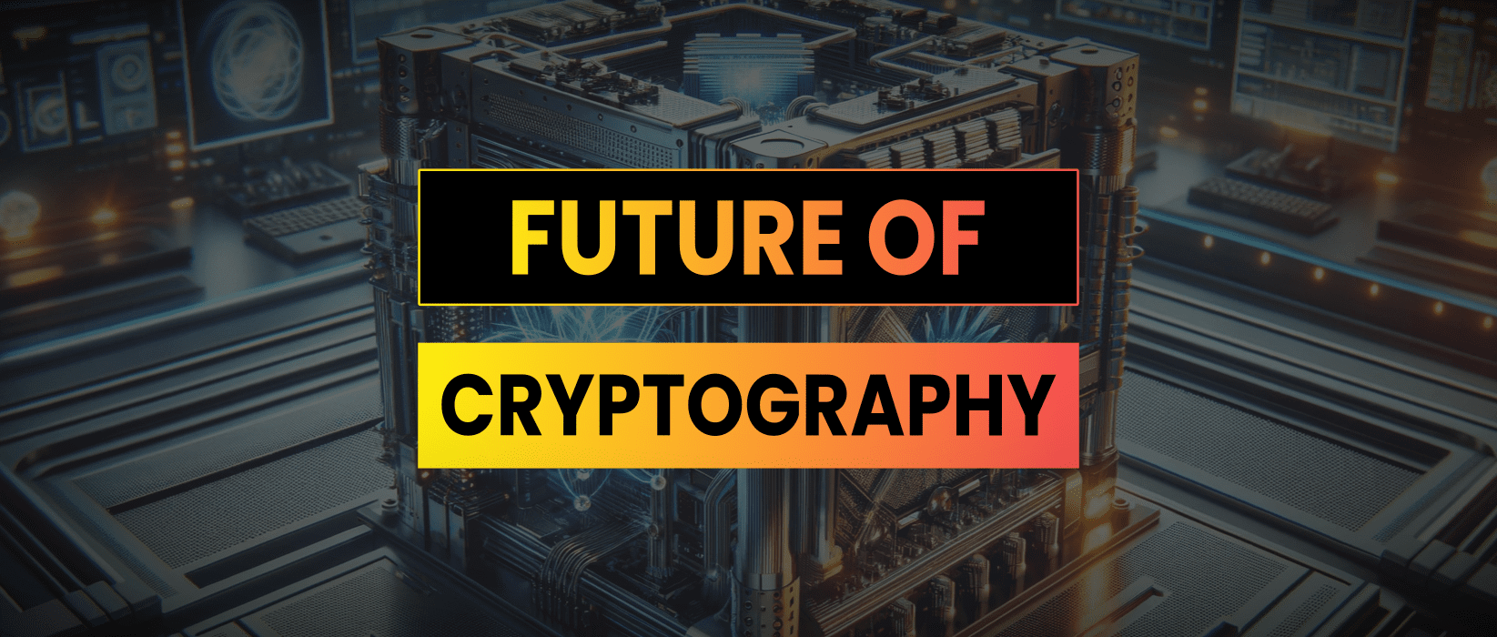 The Future Of Cryptography