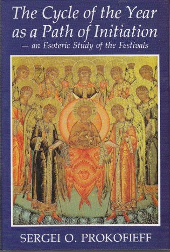 The Cycle of the Year as a Path of Initiation - an Esoteric Study of the  Festivals - Sergei O. Prokofieff: 9780904693249 - AbeBooks