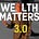Wealth Matters 3.0