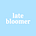 Late Bloomer
