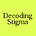 Decoding Stigma