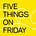 Five things on Friday is no longer on Substack