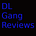 DL Gang Reviews, Commentary, And Opinion